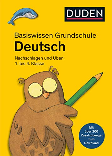 Basiswissen Grundschule – Deutsch 1. bis 4. Klasse: Mit Zusatzübungen zum Download. (Duden - Basiswissen Grundschule) von Bibliograph. Instit. GmbH