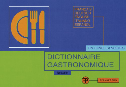 Dictionnaire gastronomique: pour la traduction et l´explication des menus en cinq langues
