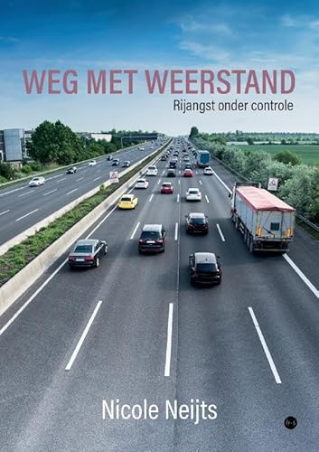 Weg met weerstand: Rijangst onder controle Weg met weerstand: Rijangst onder controle von Uitgeverij Boekscout