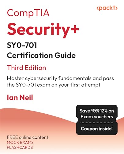CompTIA Security+ SY0-701 Certification Guide - Third Edition: Master cybersecurity fundamentals and pass the SY0-701 exam on your first attempt von Packt Publishing
