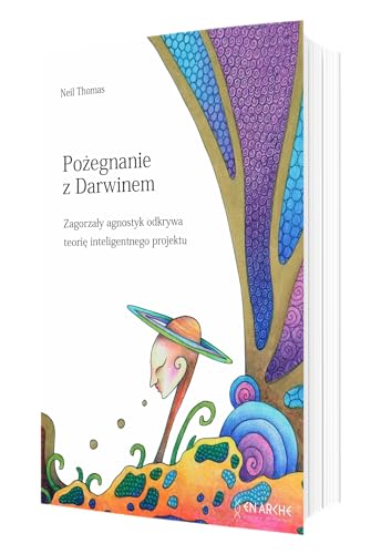 Pożegnanie z Darwinem: Zagorzały agnostyk odkrywa teorię inteligentnego projektu Pożegnanie z Darwinem: Zagorzały agnostyk odkrywa teorię inteligentnego projektu von EN ARCHE