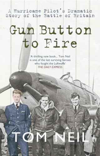Gun Button to Fire: A Hurricane Pilot's Dramatic Story of the Battle of Britain von Amberley Publishing