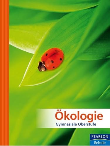 Biologie für die Oberstufe - Themenband Ökologie. Für die Sekundarstufe II, Oberstufe (Pearson Studium - Biologie Schule) von Pearson Studium