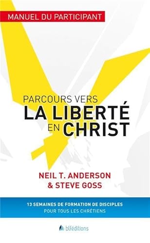 Parcours vers la liberté en Christ : Manuel du participant
