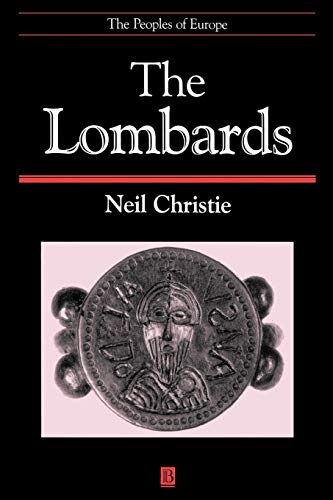 Lombards: The Ancient Longobards (The Peoples of Europe Series)