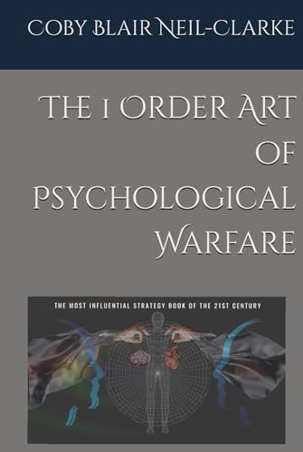 The 1 Order Art of Psychological Warfare von Independently published