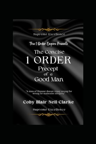 The Concise 1 Order Precept Of a Good Man von Independently published