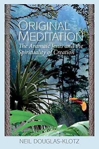 Original Meditation: The Aramaic Jesus and the Spirituality of Creation von Createspace Independent Publishing Platform