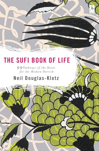 The Sufi Book of Life: 99 Pathways of the Heart for the Modern Dervish von Penguin Books