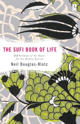 The Sufi Book of Life: 99 Pathways of the Heart for the Modern Dervish von Penguin