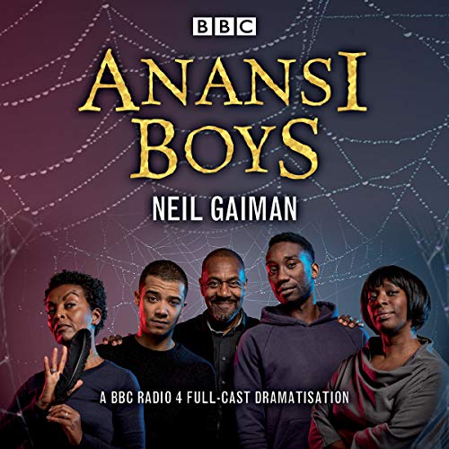 Anansi Boys: A BBC Radio 4 full-cast dramatisation von BBC Physical Audio
