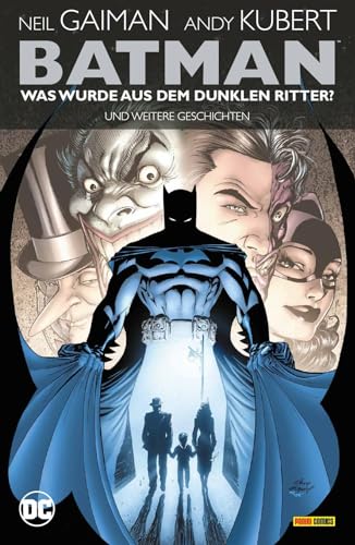 Batman: Was wurde aus dem Dunklen Ritter? Und weitere Geschichten (überarb. Neuausgabe) von Panini