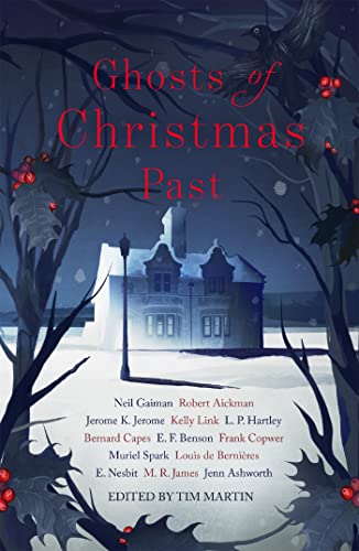 Ghosts of Christmas Past: A chilling collection of modern and classic Christmas ghost stories Ghosts of Christmas Past: A chilling collection of modern and classic Christmas ghost stories