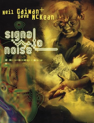 Signal to Noise: Neil Gaiman, Dave McKean Signal to Noise: Neil Gaiman, Dave McKean