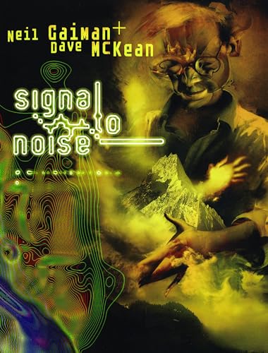 Signal to Noise: Neil Gaiman, Dave McKean Signal to Noise: Neil Gaiman, Dave McKean