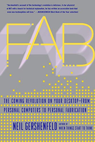 Fab: The Coming Revolution on Your Desktop-from Personal Computers to Personal Fabrication von Basic Books