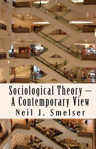 Sociological Theory – A Contemporary View: How to Read, Criticize and Do Theory (Classics of the Social Sciences) von Quid Pro, LLC