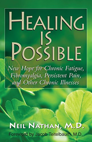 Healing Is Possible: New Hope for Chronic Fatigue, Fibromyalgia, Persistent Pain, and Other Chronic Illnesses von Basic Health Publications