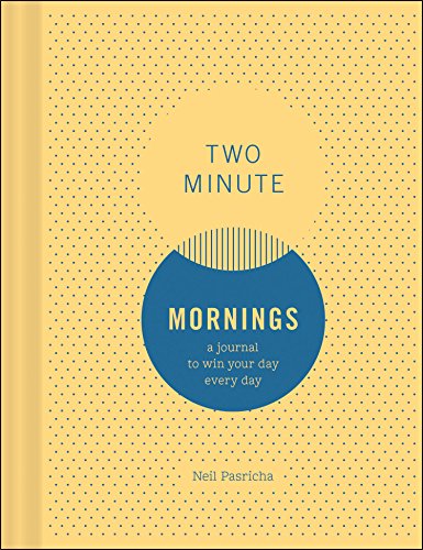 Two Minute Mornings: A Journal to Win Your Day Every Day von Chronicle Books