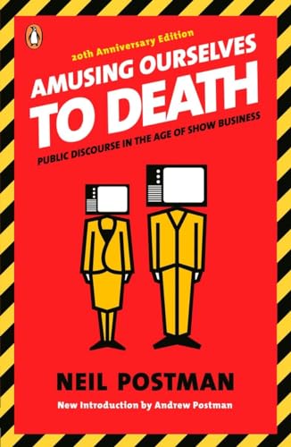 Amusing Ourselves to Death: Public Discourse in the Age of Show Business von Penguin Books