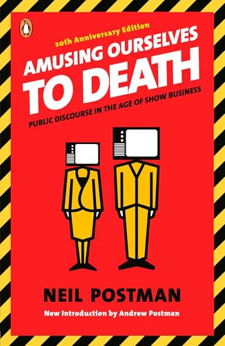 Amusing Ourselves to Death: Public Discourse in the Age of Show Business von Penguin Books