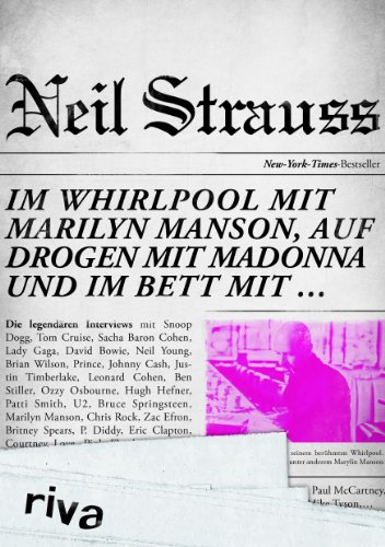 Im Whirlpool mit Marilyn Manson, auf Drogen mit Madonna und im Bett mit …: Die legendären Interviews von Riva