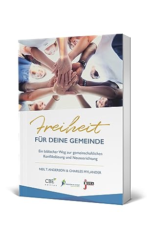 Freiheit für deine Gemeinde | Ein biblischer Weg zur gemeinschaftlichen Konfliktlösung und Neuausrichtung