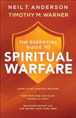 The Essential Guide to Spiritual Warfare: Learn to Use Spiritual Weapons; Keep Your Mind and Heart Strong in Christ; Recognize Satan's Lies and Defend Your Loved Ones von Bethany House Publishers