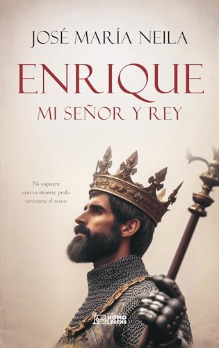 Enrique, mi Señor y Rey: Enrique IV de Castilla, el Impotente Enrique, mi Señor y Rey: Enrique IV de Castilla, el Impotente von Editorial Ivat SL