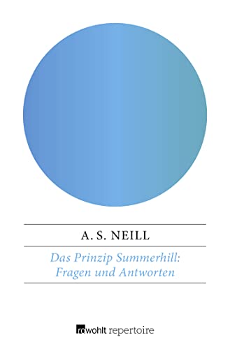 Das Prinzip Summerhill: Fragen und Antworten: Argumente, Erfahrungen, Ratschläge