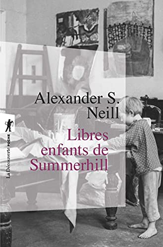 Libres enfants de Summerhill von LA DECOUVERTE