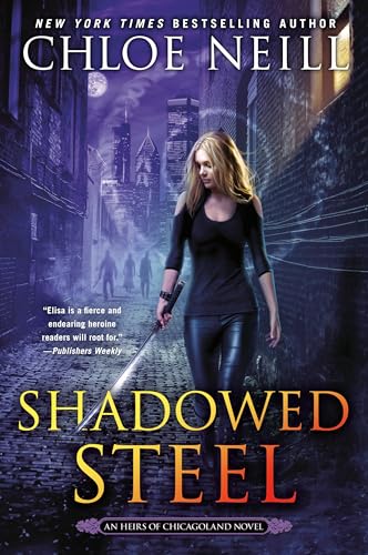 Shadowed Steel (An Heirs of Chicagoland Novel, Band 3)