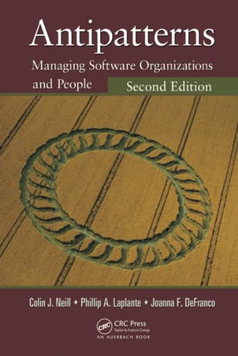 Antipatterns: Managing Software Organizations and People, Second Edition (Applied Software Engineering Series, Band 6)