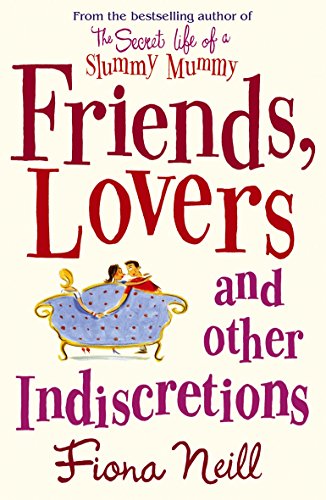 Friends, Lovers And Other Indiscretions Friends, Lovers And Other Indiscretions