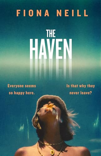 The Haven: A brand-new psychological drama from the Sunday Times bestselling author
