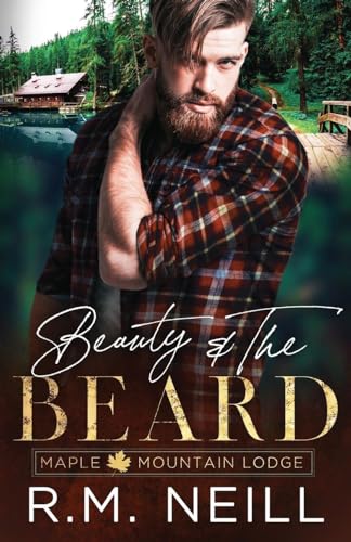 Beauty and the Beard: MM Second Chance, Opposites Attract Romance (Maple Mountain Lodge, Band 1) von LAC