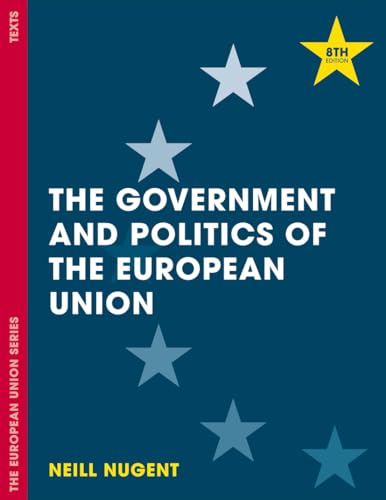 The Government and Politics of the European Union (The European Union Series)