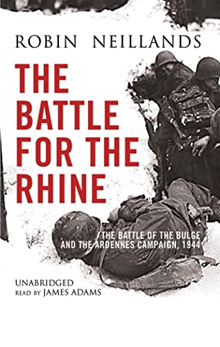 The Battle for the Rhine: The Battle of the Bulge and the Ardennes Campaign, 1944