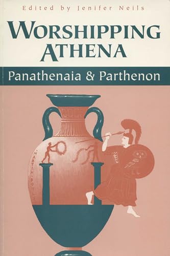 Worshipping Athena: Panathenaia and Parthenon (Wisconsin Studies in Classics) von University of Wisconsin Press