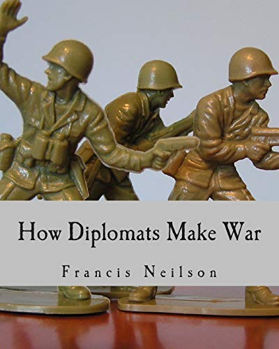 How Diplomats Make War (Large Print Edition) von CreateSpace Independent Publishing Platform