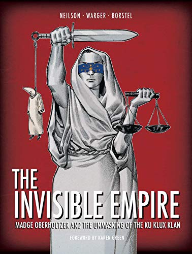 The Invisible Empire: Madge Oberholtzer And The Unmasking Of The Ku Klux Klan von Insight Comics