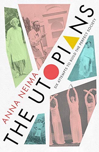 The Utopians: Six Attempts to Build the Perfect Society von Picador
