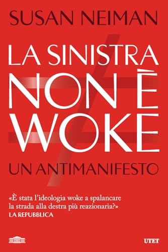 La sinistra non è woke. Un antimanifesto La sinistra non è woke. Un antimanifesto von UTET