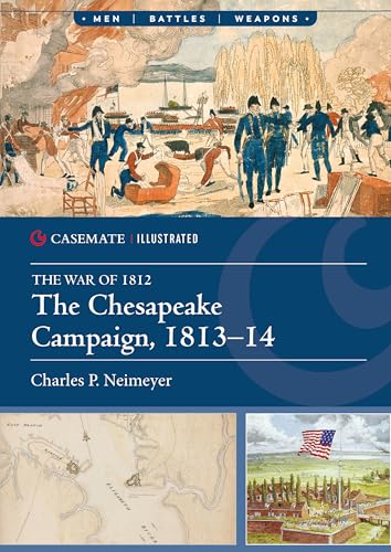 The Chesapeake Campaign, 1813-14 (Casemate Illustrated) von Casemate Publishers
