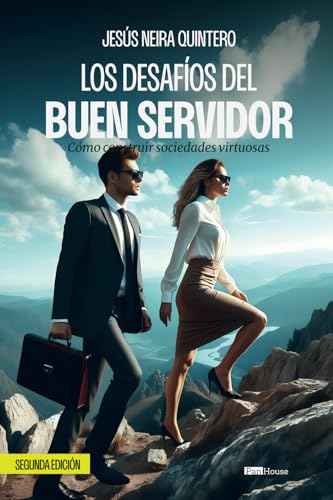 Los desafíos del buen servidor: Cómo construir sociedades virtuosas: 2da edición von PanHouse
