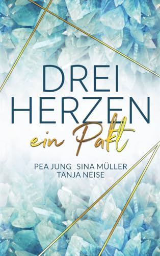 DREI HERZEN: ein Pakt (3hearts2gether, Band 1) von Independently published