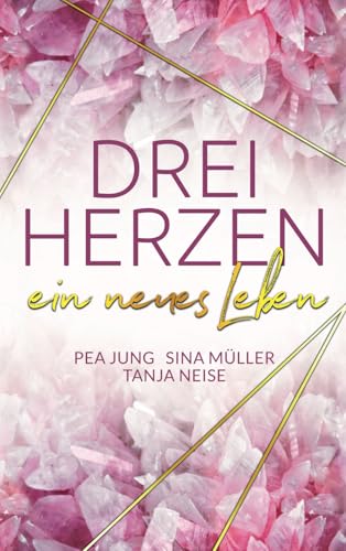 DREI HERZEN: ein neues Leben (3hearts2gether, Band 3) von Independently published