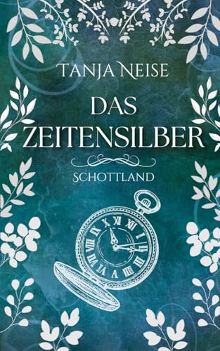 Das Zeitensilber - Schottland von Independently published