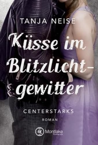 Küsse im Blitzlichtgewitter (Centerstarks, Band 1)