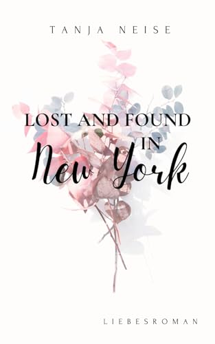 Lost and found in New York: Centerstarks 2 von Independently published